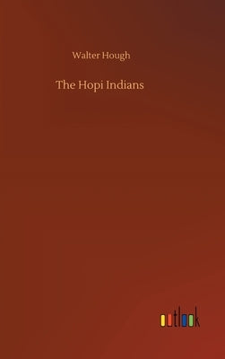 The Hopi Indians by Hough, Walter