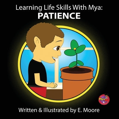 Learning Life Skills with Mya: Patience by Moore, E.