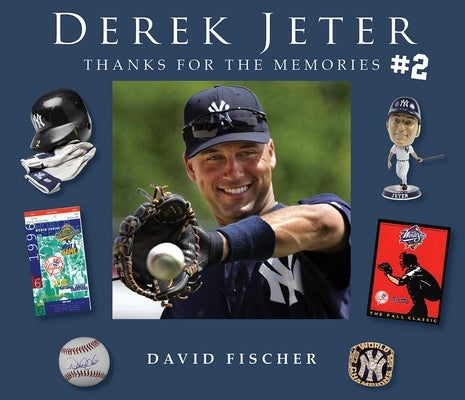 Derek Jeter #2: Thanks for the Memories by Fischer, David