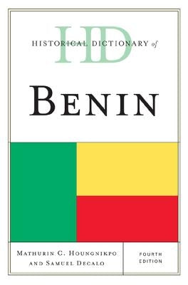 Historical Dictionary of Benin by Houngnikpo, Mathurin C.