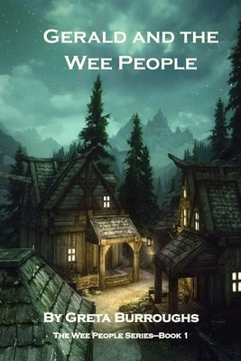 Gerald and the Wee People: Book one in the Wee People series by Burroughs, Greta