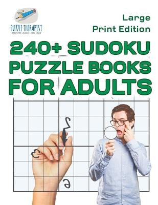 240+ Sudoku Puzzle Books for Adults Large Print Edition by Puzzle Therapist