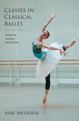 Classes in Classical Ballet by Messerer, Asaf