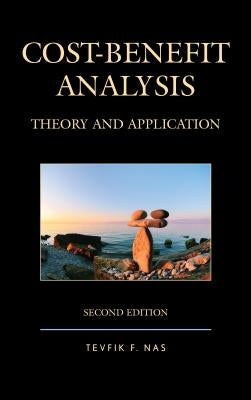 Cost-Benefit Analysis: Theory and Application by Nas, Tevfik F.