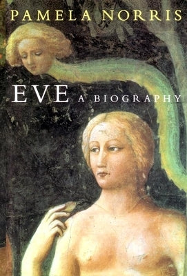 Eve: A Biography by Norris, Pamela