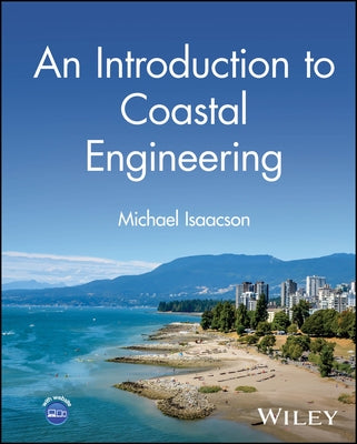 An Introduction to Coastal Engineering by Isaacson, Michael