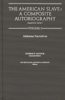 The American Slave--Alabama Narratives: Supp. Ser. 1. Vol. 1 by Rawick