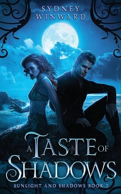 A Taste of Shadows by Winward, Sydney