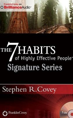 The 7 Habits of Highly Effective People - Signature Series: Insights from Stephen R. Covey by Covey, Stephen R.