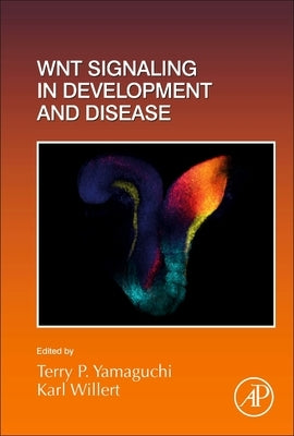 Wnt Signaling in Development and Disease: Volume 153 by Yamaguchi, Terry P.