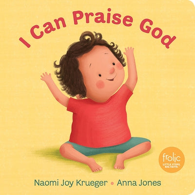 I Can Praise God by Krueger, Naomi Joy