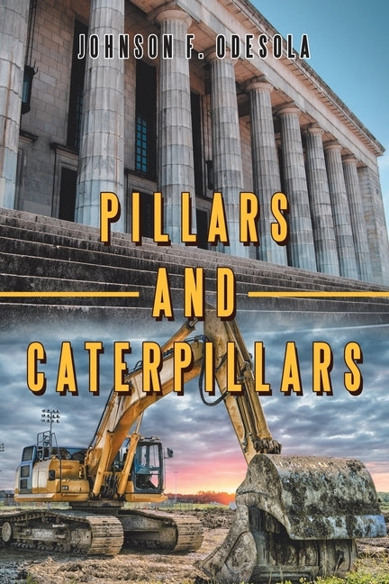 Pillars and Caterpillars by Odesola, Johnson F.