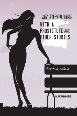 My encounter with a prostitute and other stories by Adiele, Promise