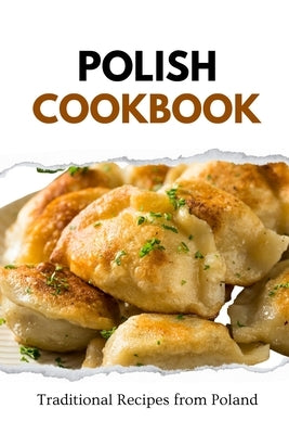 Polish Cookbook: Traditional Recipes from Poland by Luxe, Liam