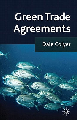 Green Trade Agreements by Colyer, D.