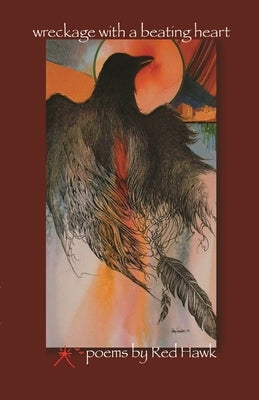 Wreckage with a Beating Heart by Hawk, Red