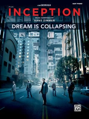Dream Is Collapsing: From Inception by Zimmer, Hans