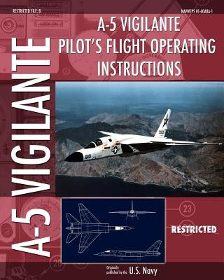 A-5 Vigilante Pilot's Flight Operating Instructions by Navy, U. S.