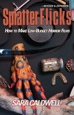 Splatter Flicks by Caldwell, Sara