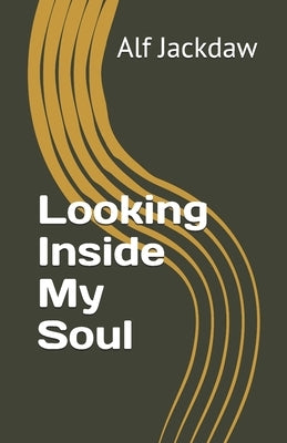 Looking Inside My Soul by Jackdaw