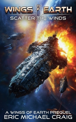 Wings of Earth - Scatter the Winds by Craig, Eric Michael