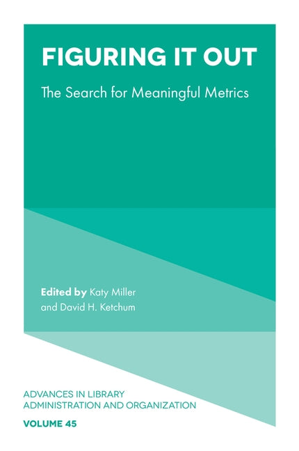 Figuring It Out: The Search for Meaningful Metrics by Miller, Katy