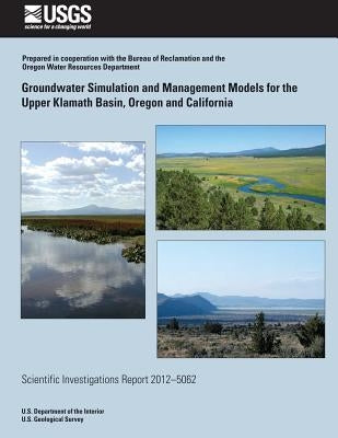 Groundwater Simulation and Management Models for the Upper Klamath Basin, Oregon and California by Wagner, Brian J.
