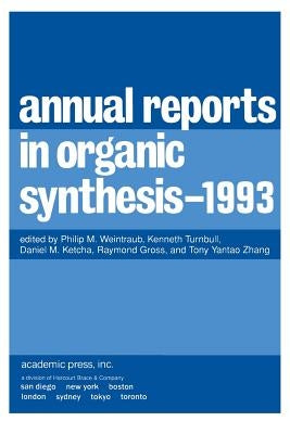 Annual Reports in Organic Synthesis 1993: 1993 by Weintraub, Philip M.
