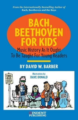 Bach, Beethoven for Kids by Barber, David W.