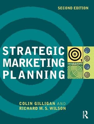 Strategic Marketing Planning by Gilligan, Colin