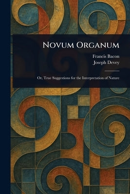 Novum Organum by Bacon, Francis