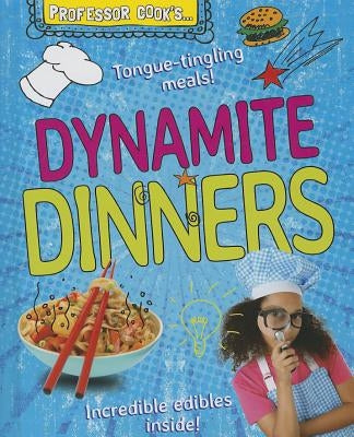 Professor Cook's Dynamite Dinners by Brash, Lorna