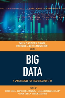 Big Data: A Game Changer for Insurance Industry by Sood, Kiran