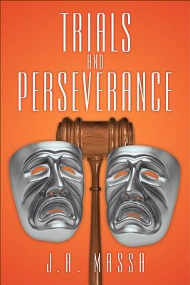 Trials and Perseverance by Massa, J. a.