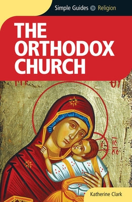 Orthodox Church - Simple Guides by Simple Guides