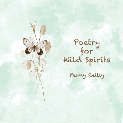 Poetry for Wild Spirits by Reilly, Penny