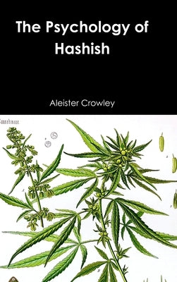The Psychology of Hashish by Crowley, Aleister
