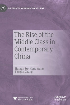 The Rise of the Middle Class in Contemporary China by Su, Hainan
