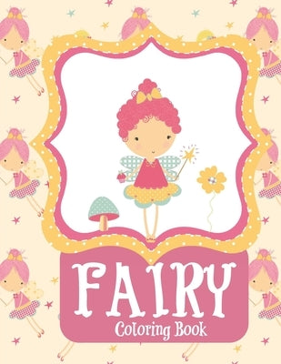 Fairy Coloring Book: Fairy Coloring Books for Girls 4-8 Fantasy Fairy Tale Houses and Dragons by Heartfelt Journals