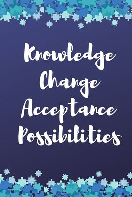 Knowledge, Change, Acceptance, Possibilities Notebook by Foran Mercado, Nicole