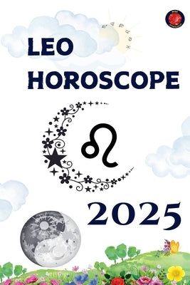 Leo Horoscope 2025 by Rubi, Alina