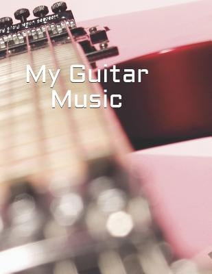 My Guitar Music: Create Your Own Work by Taylor, Carol