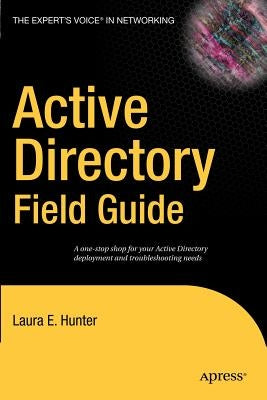 Active Directory Field Guide by Hunter, Beau