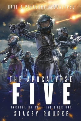 The Apocalypse Five by Rourke, Stacey