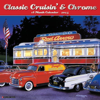 Classic Cruisin' & Chrome 2025 12 X 12 Wall Calendar by Willow Creek Press
