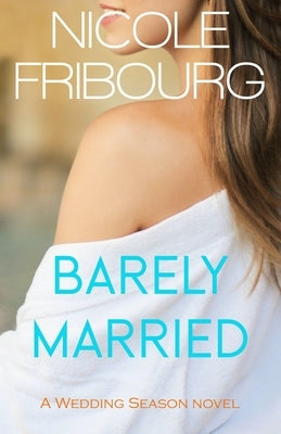 Barely Married by Fribourg, Nicole