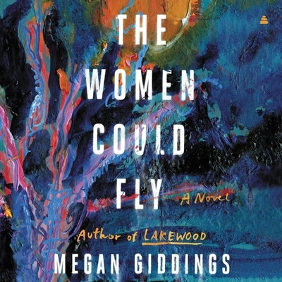 The Women Could Fly by Giddings, Megan