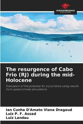 The resurgence of Cabo Frio (RJ) during the mid-Holocene by Cunha d'Amato Viana Dragaud, Ian