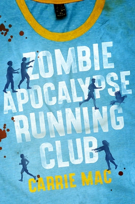 Zombie Apocalypse Running Club by Mac, Carrie