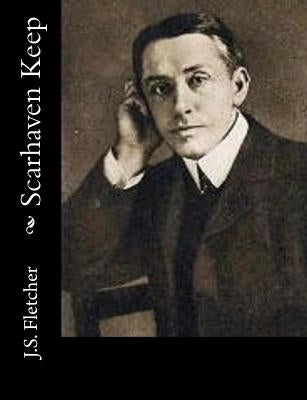 Scarhaven Keep by Fletcher, J. S.